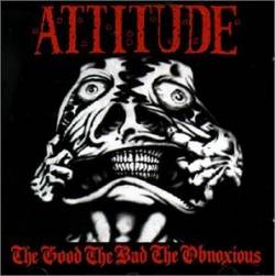 Attitude Adjustment : The Good, The Bad, The Obnoxious